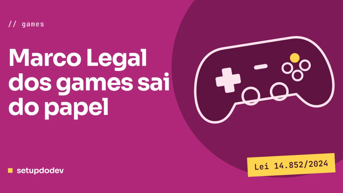 Capa do Setup do Dev em magenta: "Marco Legal dos games sai do papel", com um controle de videogame desenhado e a etiqueta "Lei 14.852/2024"