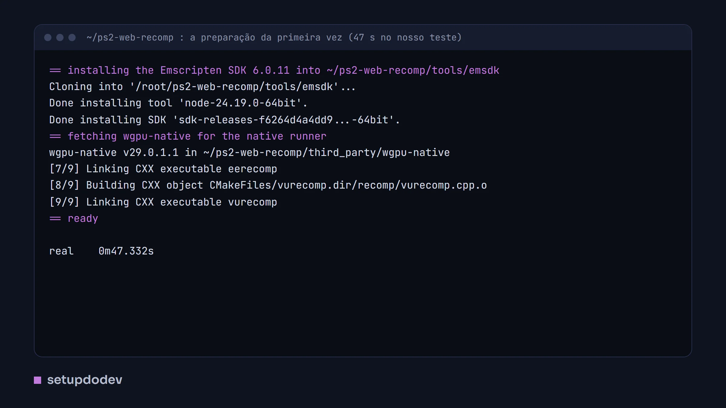 Terminal mostrando a preparação da primeira vez: a instalação do Emscripten, o download do wgpu-native e a compilação do eerecomp e do vurecomp, em 47 segundos